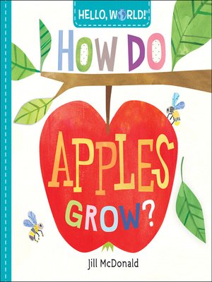 cover image of Hello, World! How Do Apples Grow?